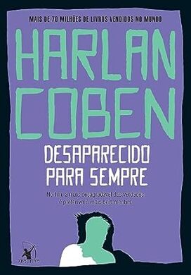 CAPA DO LIVRO DESAPARECIDO PARA SEMPRE PARA EXEMPLIFICAR O POST COM 13 MELHORES LIVROS DE HARLAN COBEN