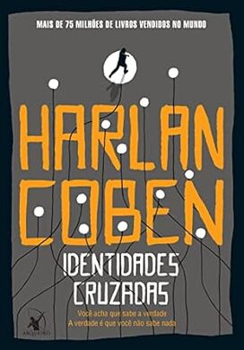 CAPA DO LIVRO IDENTIDADES CRUZADAS PARA SEMPRE PARA EXEMPLIFICAR O POST COM 13 MELHORES LIVROS DE HARLAN COBEN