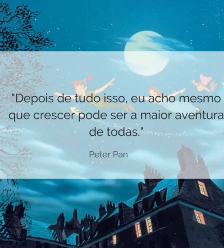 17 Frases de Peter Pan: Lições de Aventura e Imortalidade