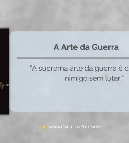 31 Melhores Frases do Livro “A Arte da Guerra” de Sun Tzu
