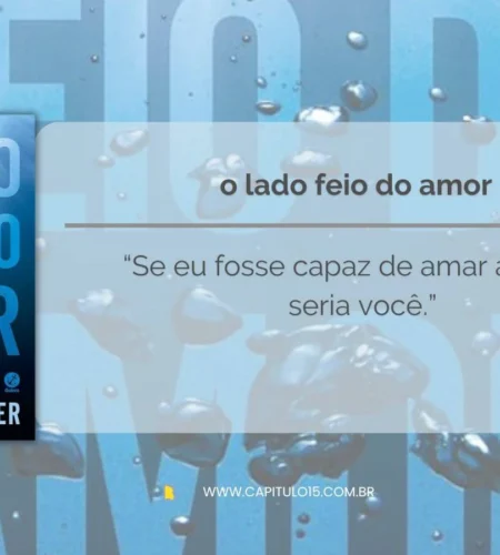 18 Frases do Livro O Lado Feio do Amor de Colleen Hoover