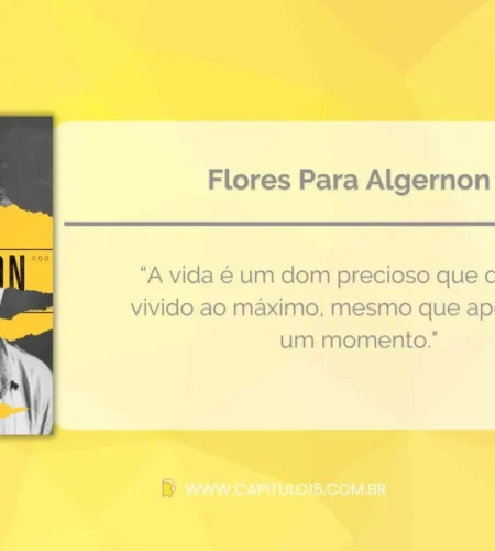17 Melhores Frases do livro “Flores para Algernon”