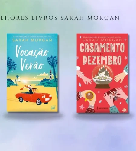 5 Melhores Livros de Sarah Morgan: As Obras Mais Queridas da Autora